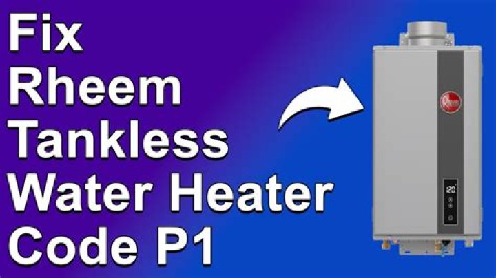 What does P1 mean on a Rheem tankless water heater?
